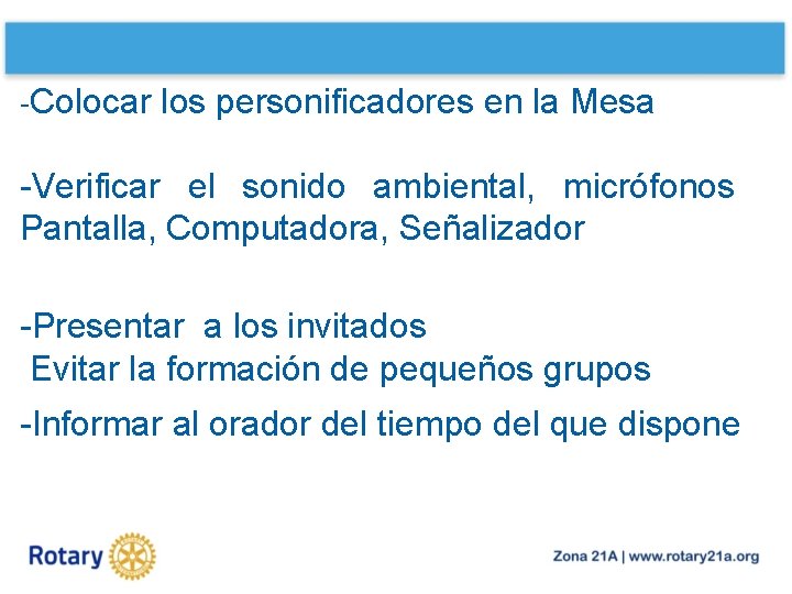 -Colocar los personificadores en la Mesa -Verificar el sonido ambiental, micrófonos Pantalla, Computadora, Señalizador