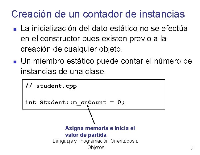 Creación de un contador de instancias La inicialización del dato estático no se efectúa