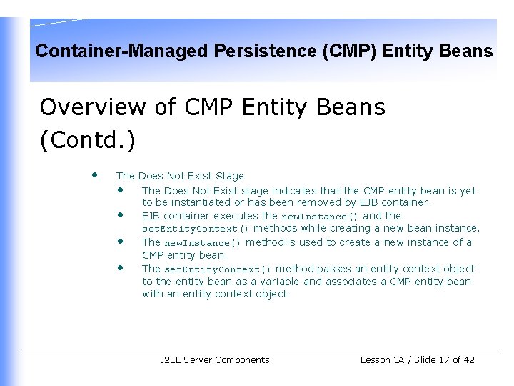 Container-Managed Persistence (CMP) Entity Beans Overview of CMP Entity Beans (Contd. ) • The