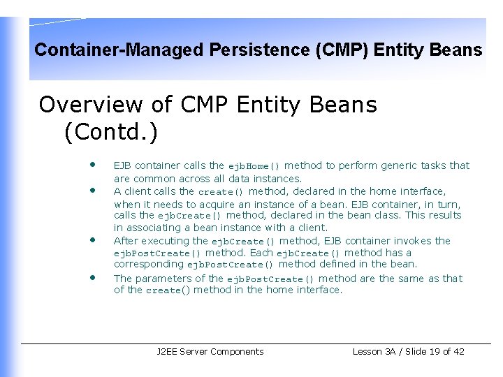 Container-Managed Persistence (CMP) Entity Beans Overview of CMP Entity Beans (Contd. ) • •