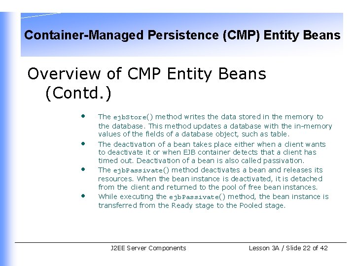 Container-Managed Persistence (CMP) Entity Beans Overview of CMP Entity Beans (Contd. ) • •