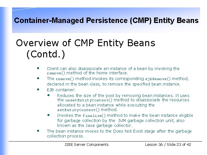 Container-Managed Persistence (CMP) Entity Beans Overview of CMP Entity Beans (Contd. ) • •