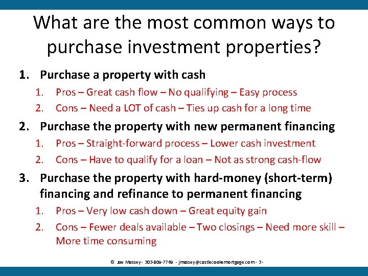What are the most common ways to purchase investment properties? 1. Purchase a property