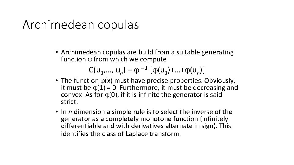 Archimedean copulas • Archimedean copulas are build from a suitable generating function from which