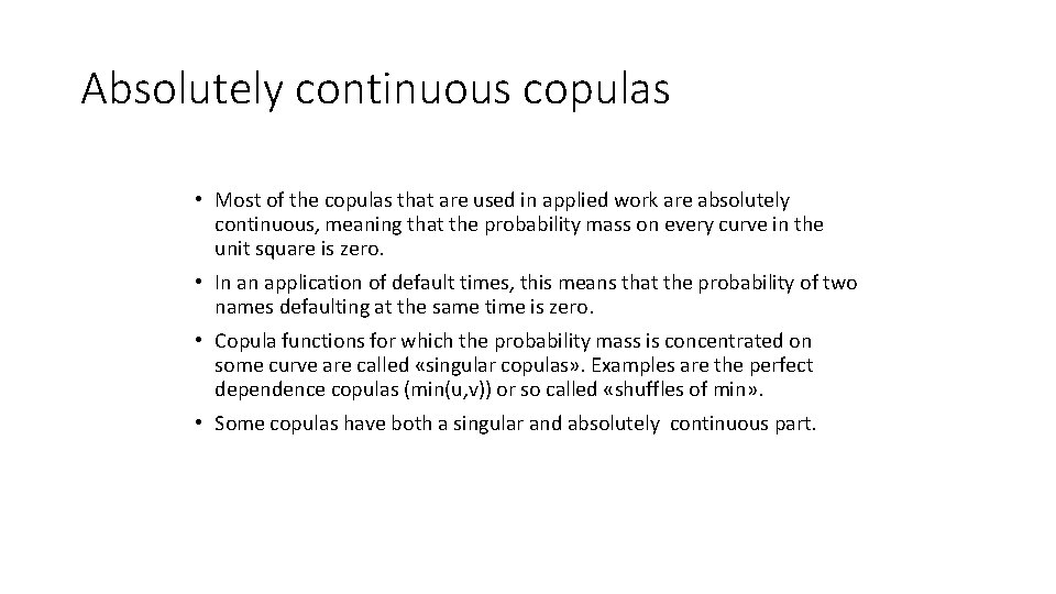 Absolutely continuous copulas • Most of the copulas that are used in applied work