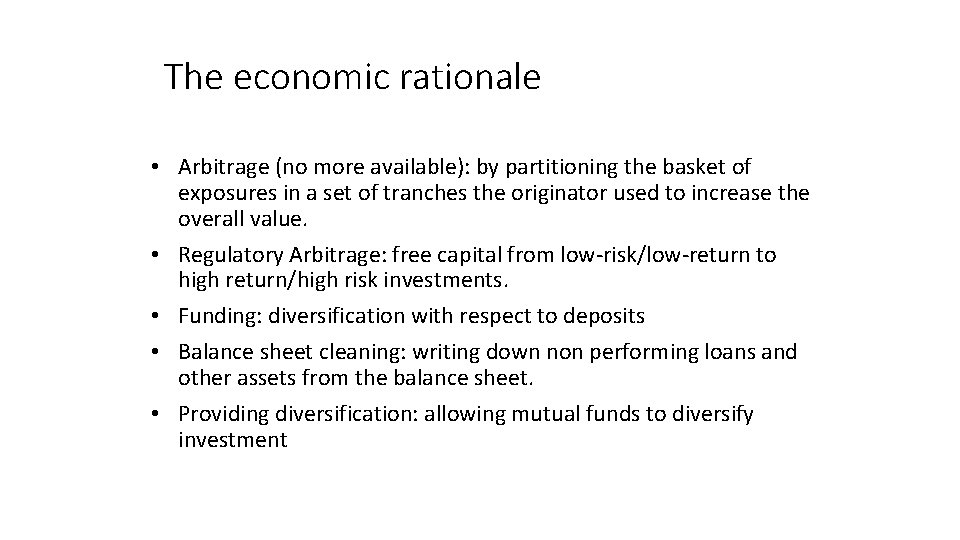 The economic rationale • Arbitrage (no more available): by partitioning the basket of exposures