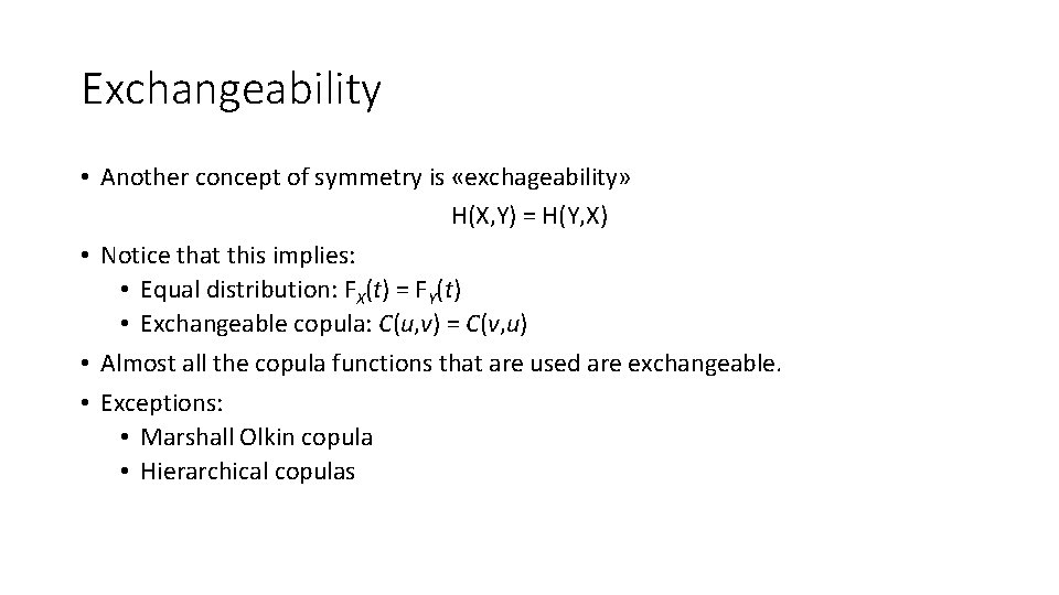 Exchangeability • Another concept of symmetry is «exchageability» H(X, Y) = H(Y, X) •
