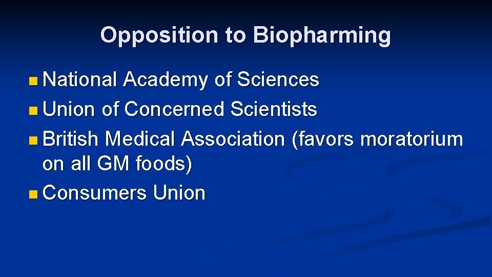 Opposition to Biopharming n National Academy of Sciences n Union of Concerned Scientists n