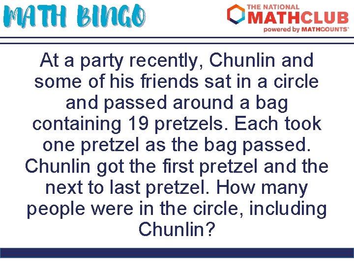 MATH BINGO At a party recently, Chunlin and some of his friends sat in