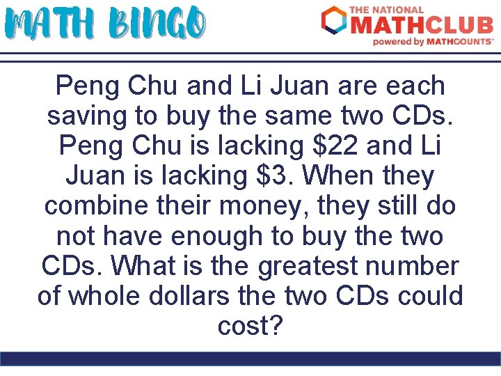 MATH BINGO Peng Chu and Li Juan are each saving to buy the same