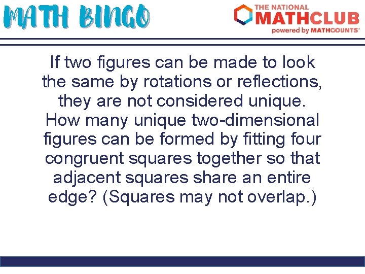 MATH BINGO If two figures can be made to look the same by rotations