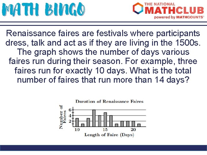 MATH BINGO Renaissance faires are festivals where participants dress, talk and act as if