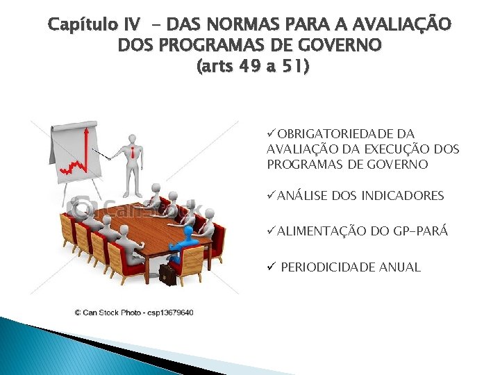 Capítulo IV - DAS NORMAS PARA A AVALIAÇÃO DOS PROGRAMAS DE GOVERNO (arts 49