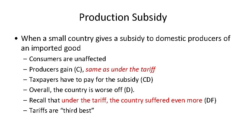 Production Subsidy • When a small country gives a subsidy to domestic producers of Production Subsidy • When a small country gives a subsidy to domestic producers of