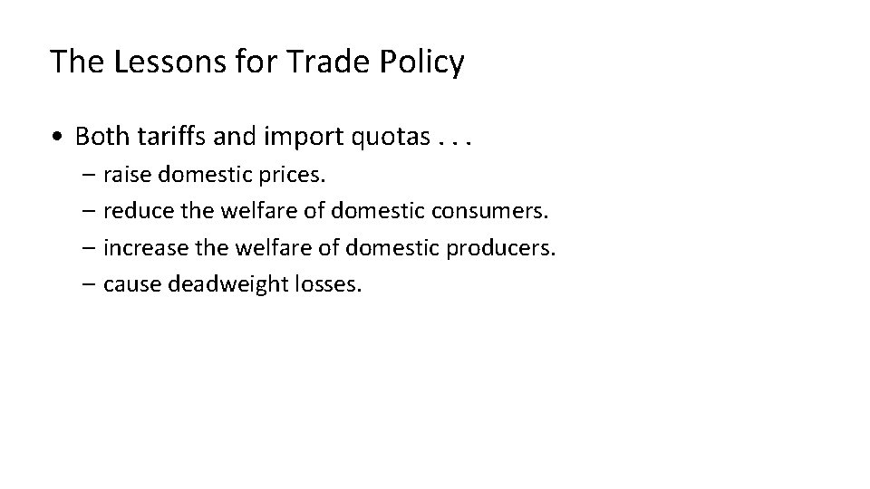 The Lessons for Trade Policy • Both tariffs and import quotas. . . – The Lessons for Trade Policy • Both tariffs and import quotas. . . –