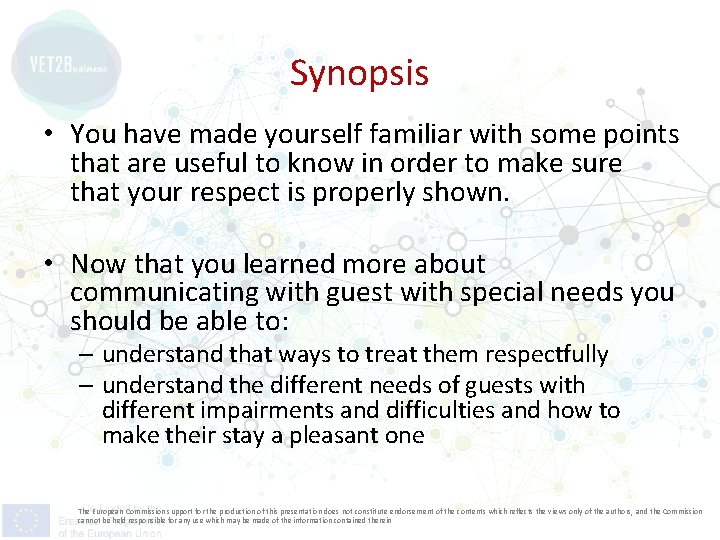 Synopsis • You have made yourself familiar with some points that are useful to