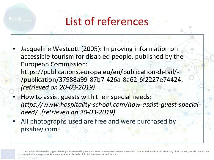 List of references • Jacqueline Westcott (2005): Improving information on accessible tourism for disabled