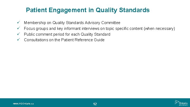 Patient Engagement in Quality Standards ü ü Membership on Quality Standards Advisory Committee Focus