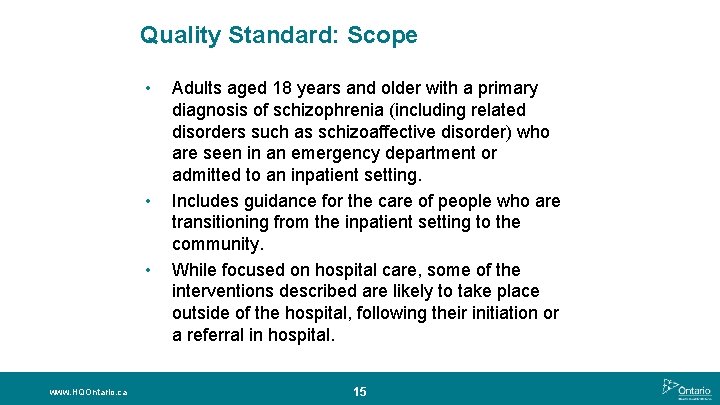 Quality Standard: Scope • • • www. HQOntario. ca Adults aged 18 years and