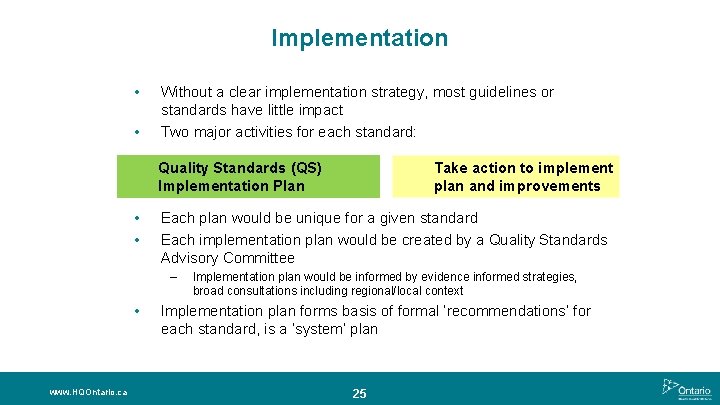 Implementation • • Without a clear implementation strategy, most guidelines or standards have little