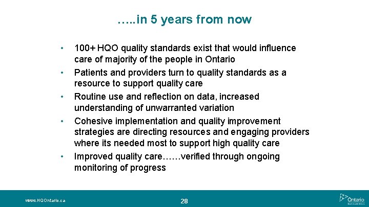 …. . in 5 years from now • • • www. HQOntario. ca 100+