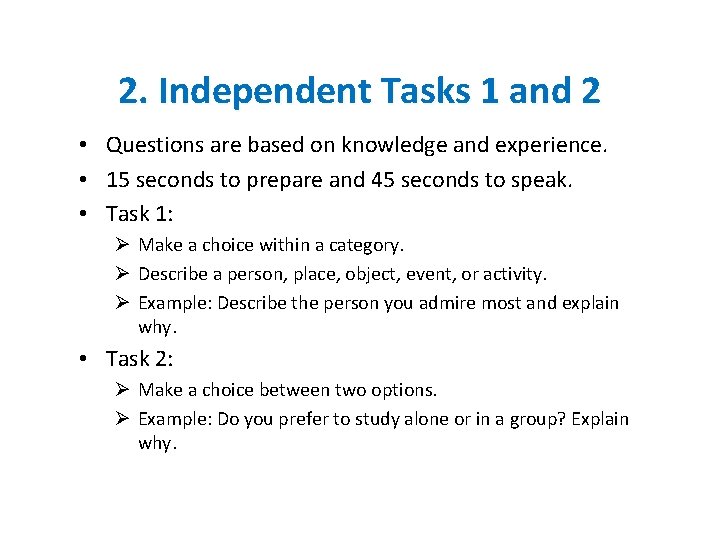 2. Independent Tasks 1 and 2 • Questions are based on knowledge and experience.