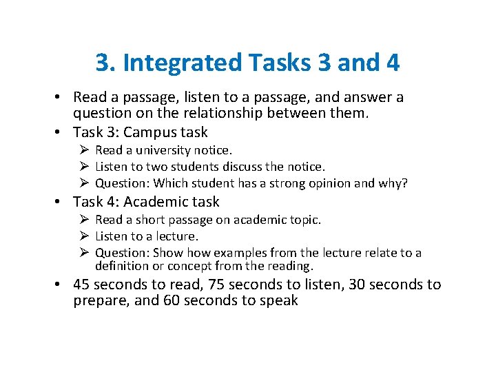 3. Integrated Tasks 3 and 4 • Read a passage, listen to a passage,