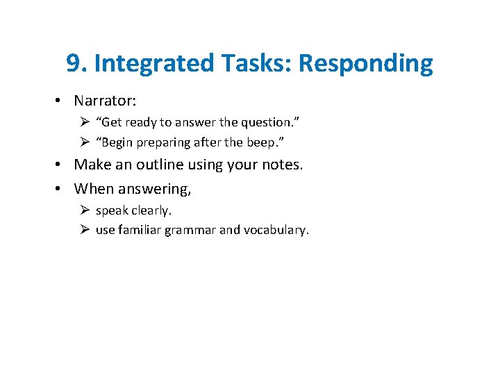 9. Integrated Tasks: Responding • Narrator: Ø “Get ready to answer the question. ”