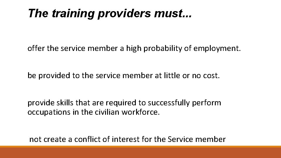 The training providers must. . . offer the service member a high probability of