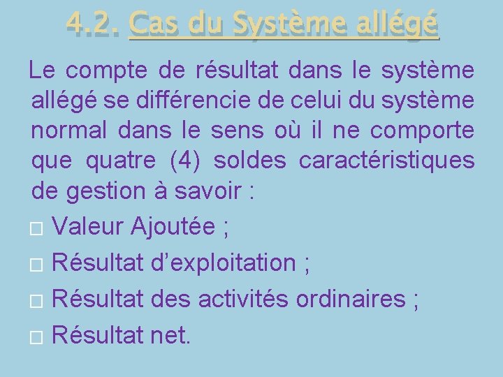 4. 2. Cas du Système allégé Le compte de résultat dans le système allégé