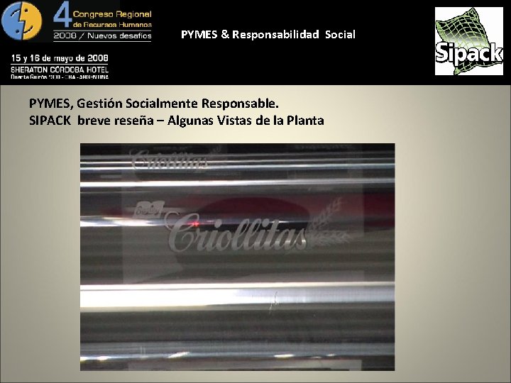 PYMES & Responsabilidad Social PYMES, Gestión Socialmente Responsable. SIPACK breve reseña – Algunas Vistas