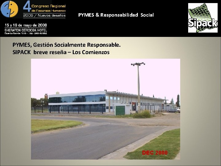 PYMES & Responsabilidad Social PYMES, Gestión Socialmente Responsable. SIPACK breve reseña – Los Comienzos