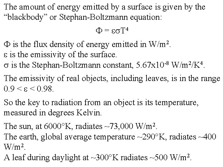 The amount of energy emitted by a surface is given by the “blackbody” or