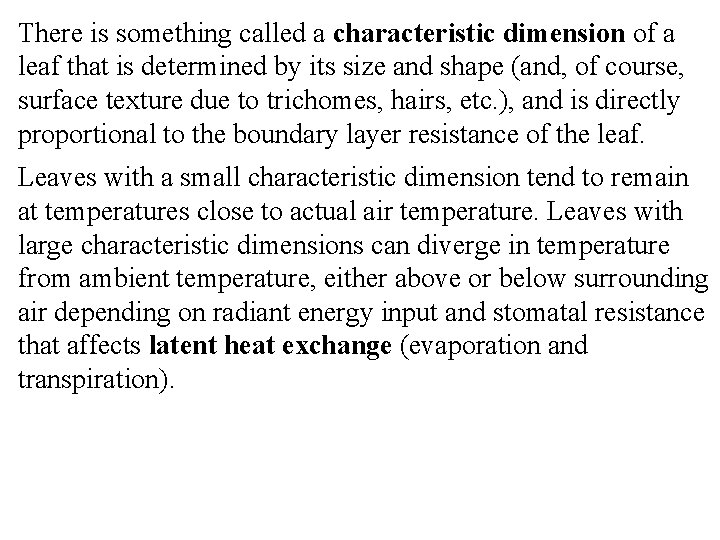 There is something called a characteristic dimension of a leaf that is determined by