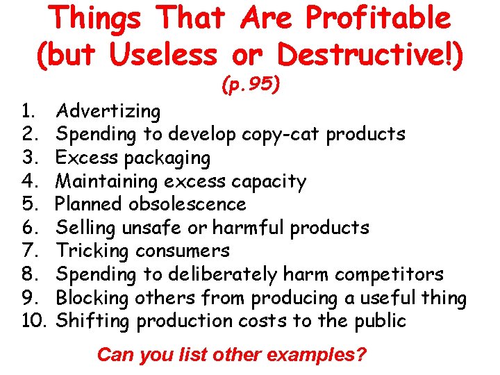 Things That Are Profitable (but Useless or Destructive!) 1. 2. 3. 4. 5. 6.