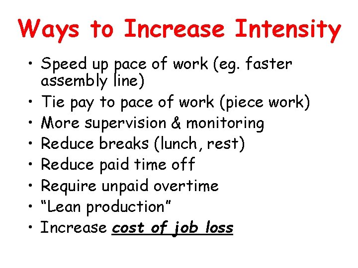Ways to Increase Intensity • Speed up pace of work (eg. faster assembly line)