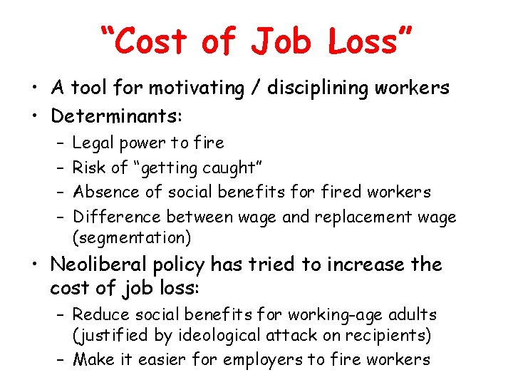 “Cost of Job Loss” • A tool for motivating / disciplining workers • Determinants:
