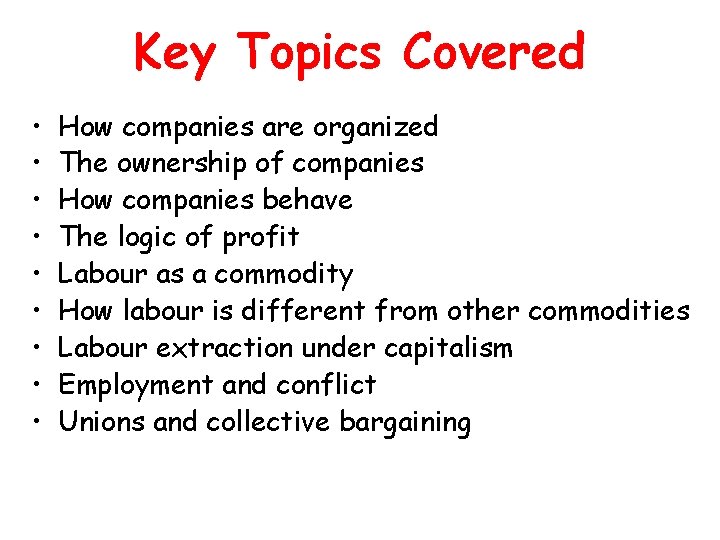 Key Topics Covered • • • How companies are organized The ownership of companies