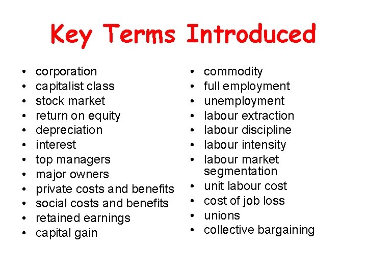 Key Terms Introduced • • • corporation capitalist class stock market return on equity