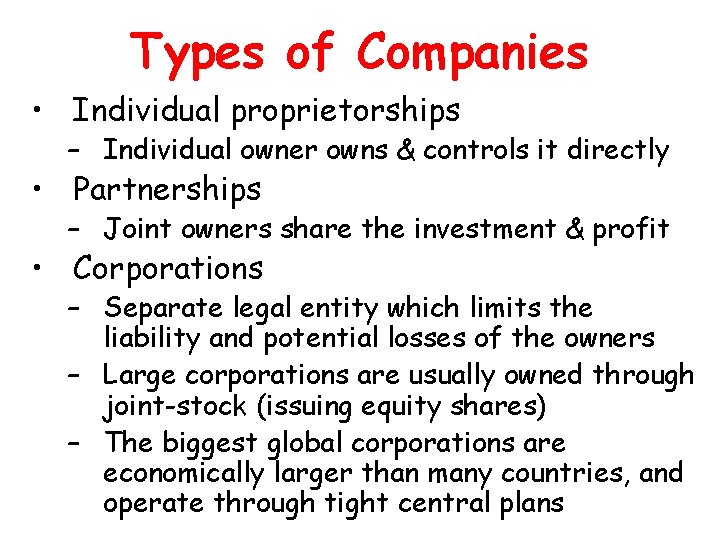 Types of Companies • Individual proprietorships – Individual owner owns & controls it directly