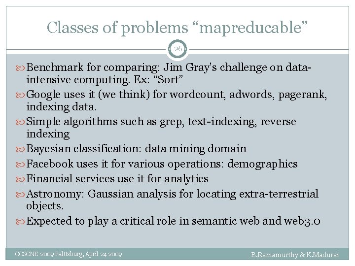 Classes of problems “mapreducable” 26 Benchmark for comparing: Jim Gray’s challenge on data- intensive