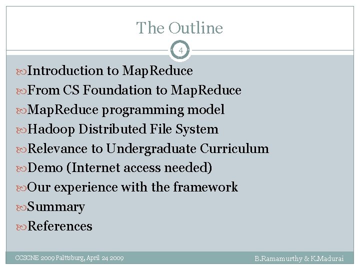 The Outline 4 Introduction to Map. Reduce From CS Foundation to Map. Reduce programming