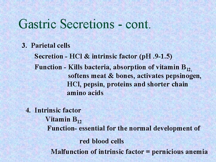 Gastric Secretions - cont. 3. Parietal cells Secretion - HCl & intrinsic factor (p.