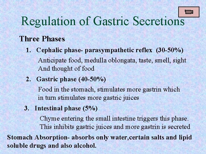 Regulation of Gastric Secretions Three Phases 1. Cephalic phase- parasympathetic reflex (30 -50%) Anticipate Regulation of Gastric Secretions Three Phases 1. Cephalic phase- parasympathetic reflex (30 -50%) Anticipate