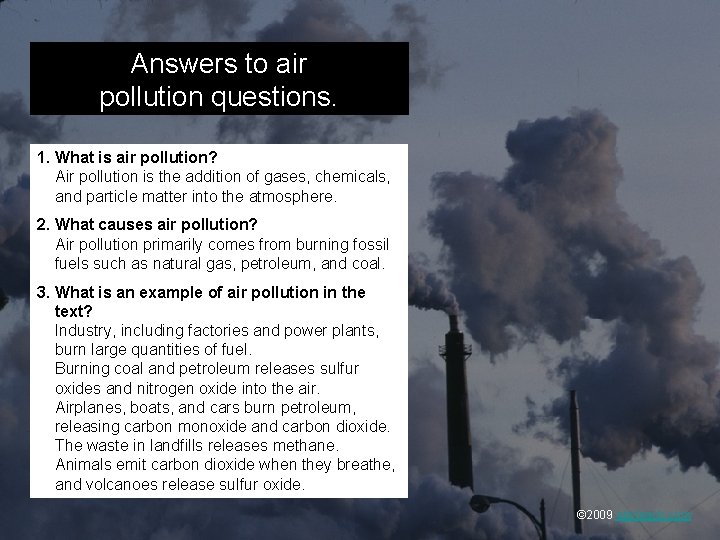 Answers to air pollution questions. 1. What is air pollution? Air pollution is the