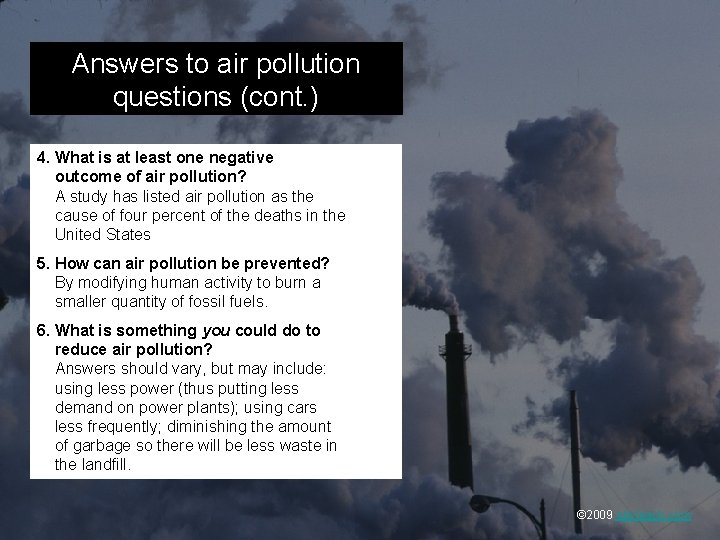 Answers to air pollution questions (cont. ) 4. What is at least one negative