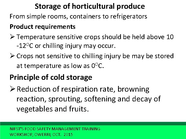 Storage of horticultural produce From simple rooms, containers to refrigerators Product requirements Ø Temperature