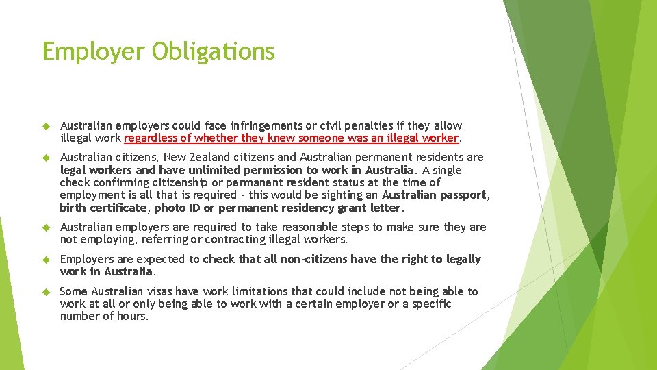 Employer Obligations Australian employers could face infringements or civil penalties if they allow illegal