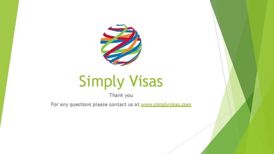 Simply Visas Thank you For any questions please contact us at www. simplyvisas. com