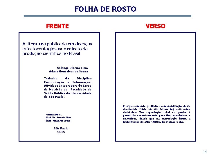 FOLHA DE ROSTO FRENTE VERSO A literatura publicada em doenças infectocontagiosas: o retrato da